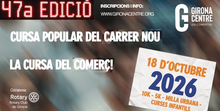 47a Cursa Popular del Carrer Nou - Girona Centre Eix Comercial - 18/10/2026